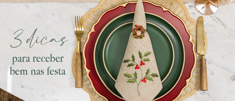3 Dicas Infalíveis para Receber Bem nas Festas