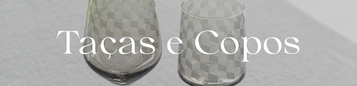 Taças e Copos